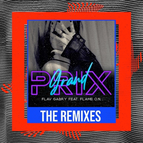 Flav Gabry - Grand Prix - The Remixes [1273094]